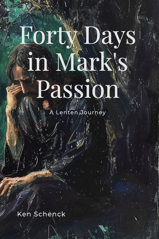 Forty Days in Mark's Passion: A Lenten Journey (ebook)