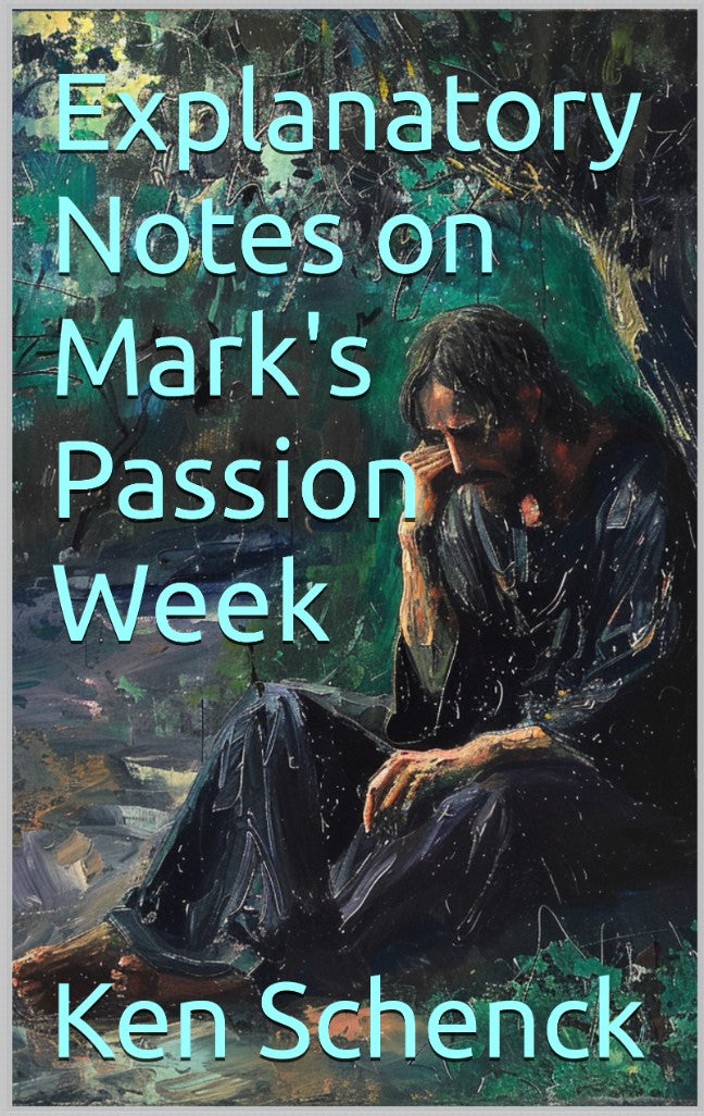 Explanatory Notes on Mark's Passion Week (ebook)