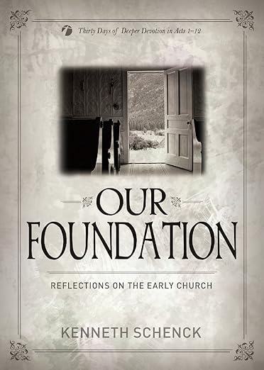 Our Foundation (paperback devotional on Acts 1-12)