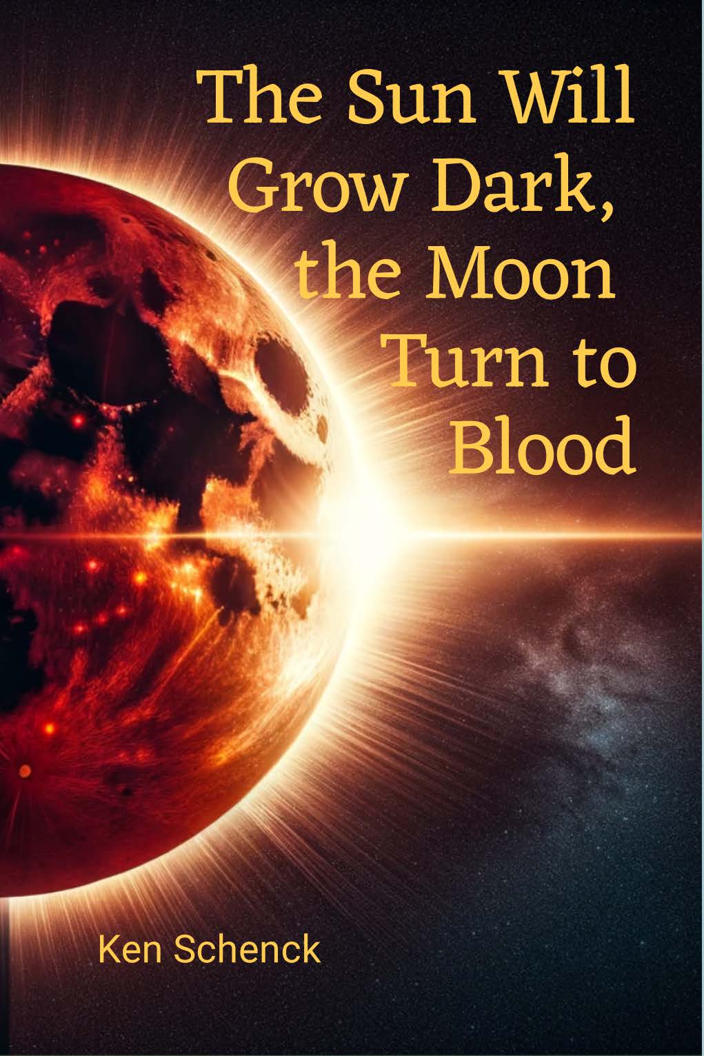 The Sun Will Go Dark, the Moon Turn to Blood (paperback)