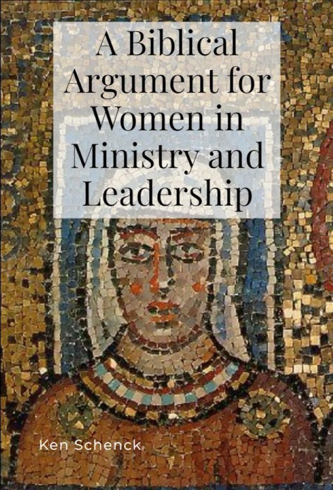 A Biblical Argument for Women in Ministry and Leadership (paperback)